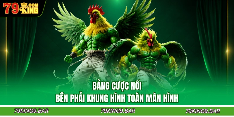 Bảng cược nổi bên phải khung hình toàn màn hình