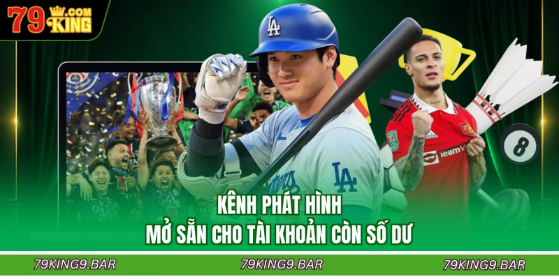 Kênh phát hình mở sẵn cho tài khoản còn số dư