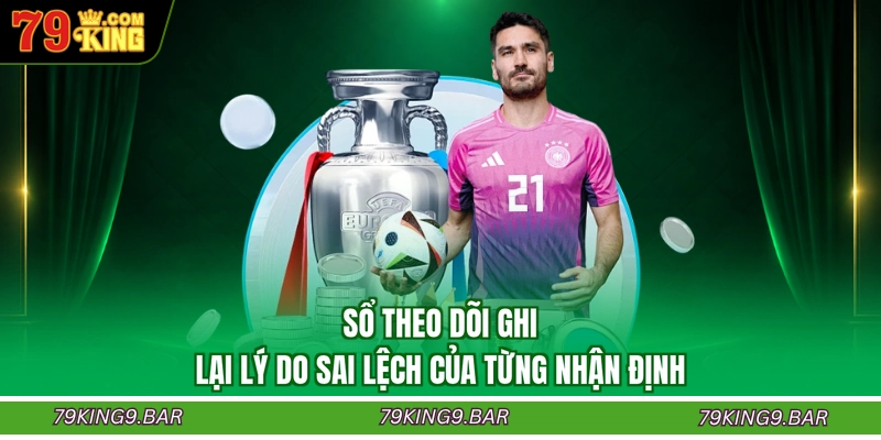 Sổ theo dõi ghi lại lý do sai lệch của từng nhận định