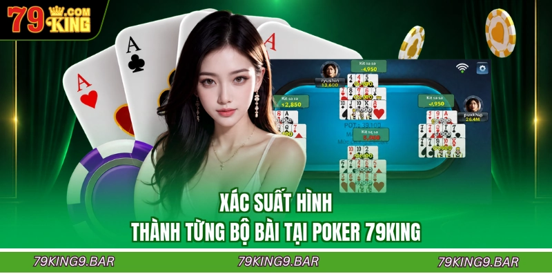 Xác suất hình thành từng bộ bài tại poker 79KING